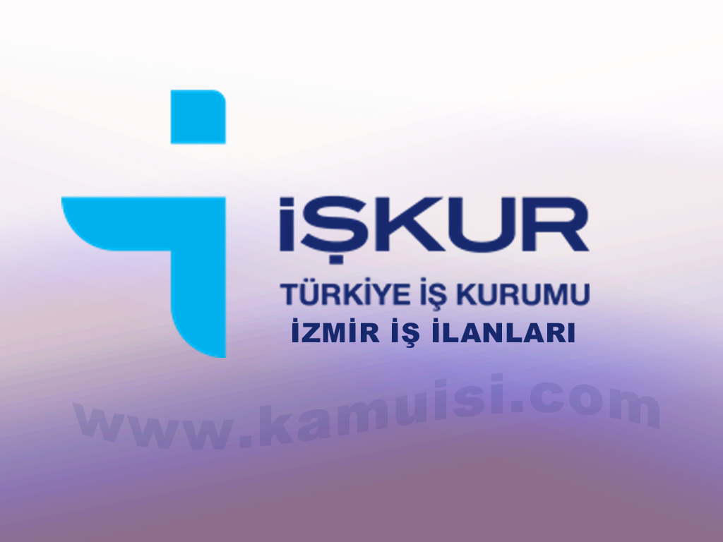 izmir is ilanlari guncel izmir is ilanlari iskur