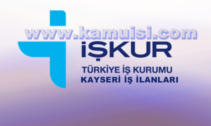 kayseri is ilanlari yeni iskur kayseri is ilani guncel kayseri is ilanlari yeni iskur kayseri is ilani guncel