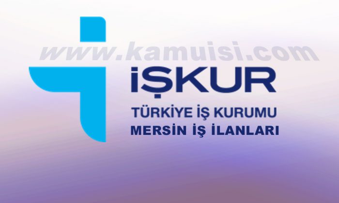 mersin is ilanlari mersin guncel iskur is ilani
