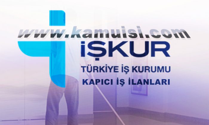 kapici is ilani guncel kapici iskur is ilanlari yeni kapici is ilani guncel kapici iskur is ilanlari yeni