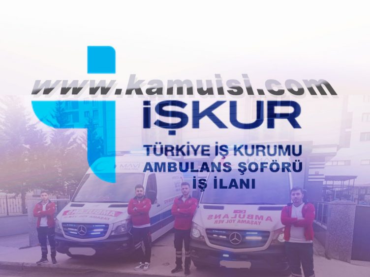 AMBULANS SÜRÜCÜSÜ İŞ İLANI