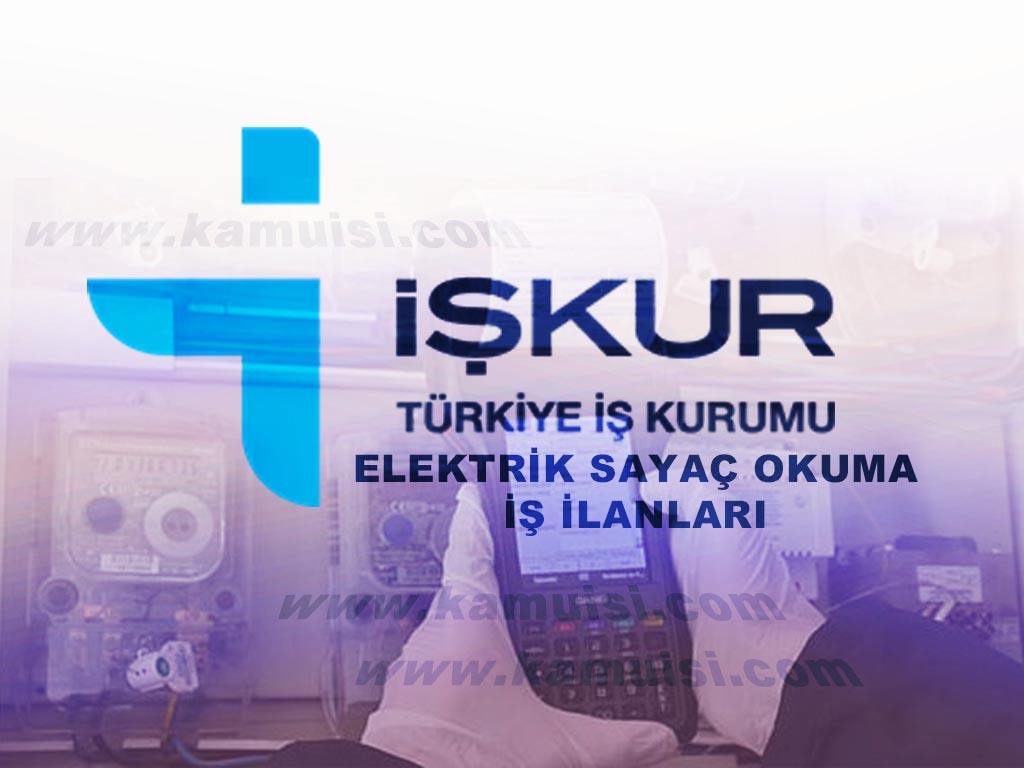 ELEKTRİK SAYAÇ OKUMA ELEMANI İŞ İLANLARI