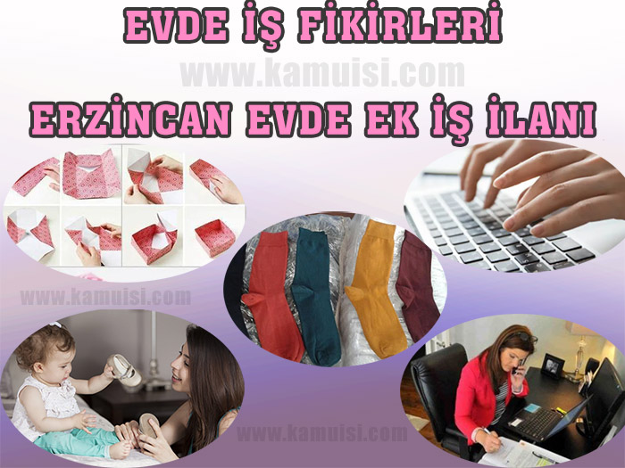 ERZİNCAN EVDE EK İŞ İLANLARI