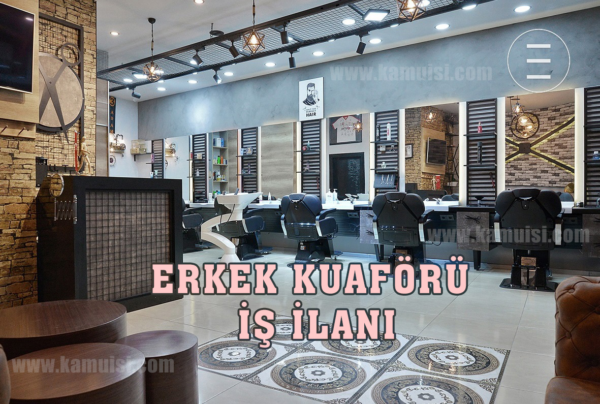 ERKEK KUAFÖRÜ İŞ İLANI