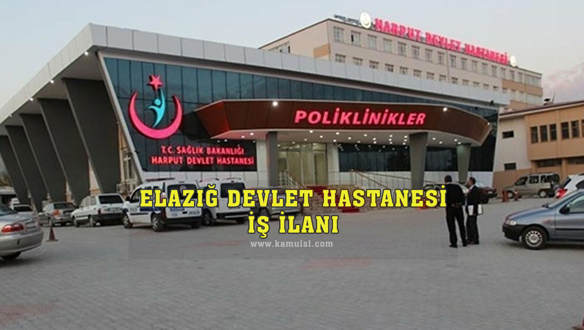 ELAZIĞ DEVLET HASTANESİ İŞ İLANLARI VE İŞ BAŞVURUSU
