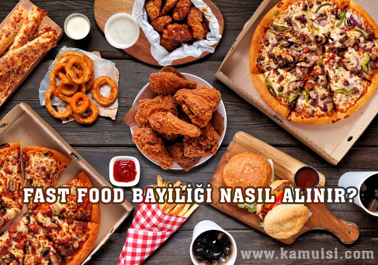 FAST FOOD BAYİLİĞİ NASIL ALINIR