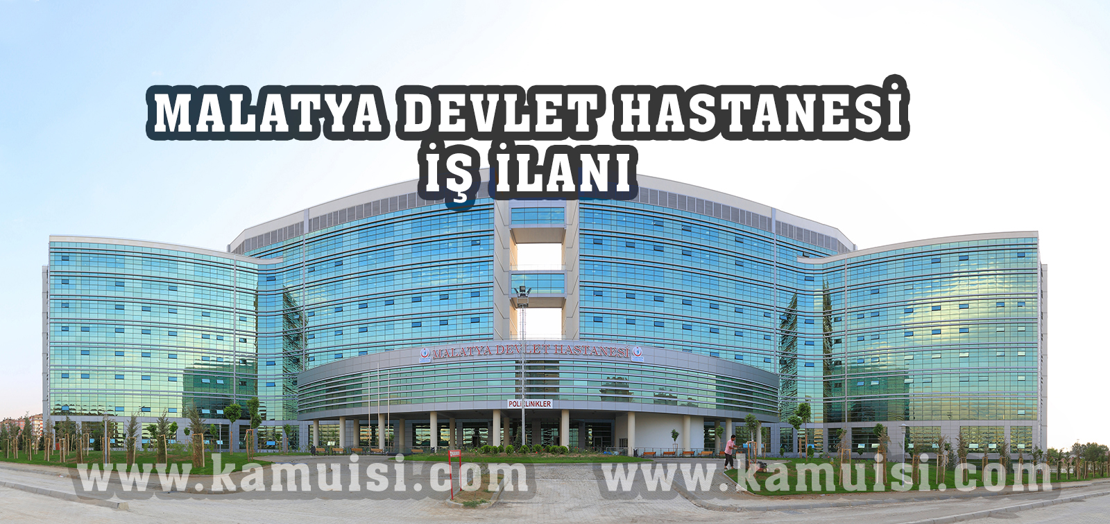 MALATYA DEVLET HASTANESİ İŞ İLANLARI VE İŞ BAŞVURUSU