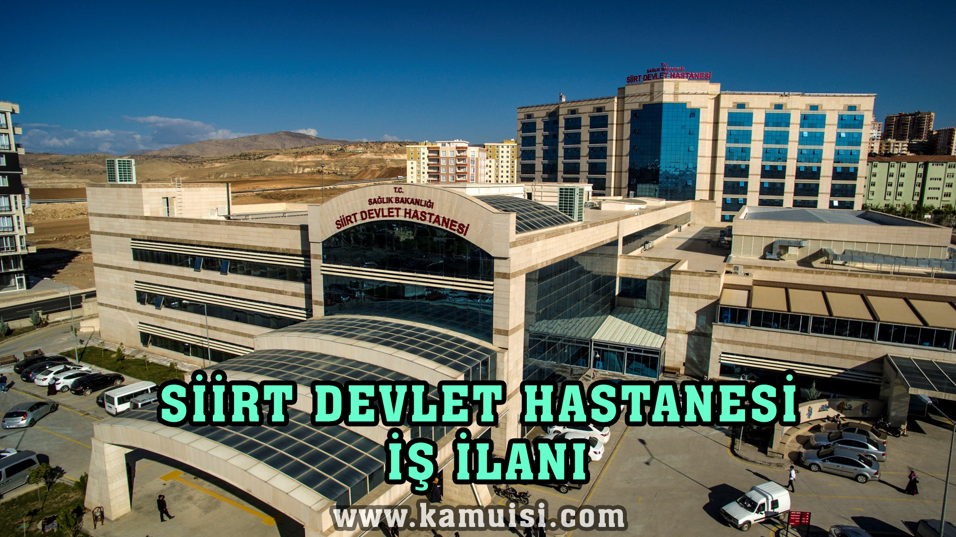 SİİRT DEVLET HASTANESİ İŞ İLANLARI VE İŞ BAŞVURUSU