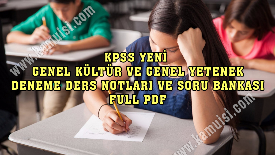 KPSS YENİ GK VE GY DENEME DERS NOTLARI VE SORU BANKASI FULL PDF