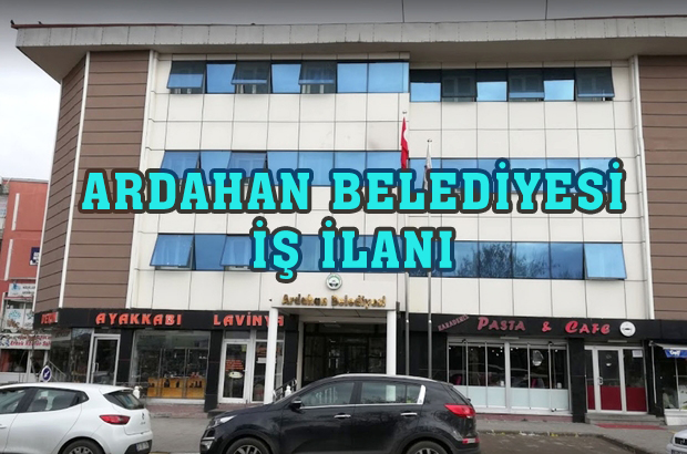 ARDAHAN BELEDİYESİ İŞ İLANI