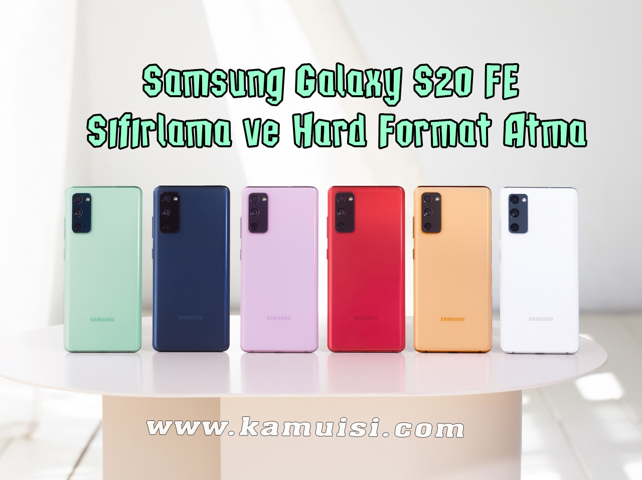 Samsung Galaxy S20 FE Sıfırlama ve Hard Format Atma