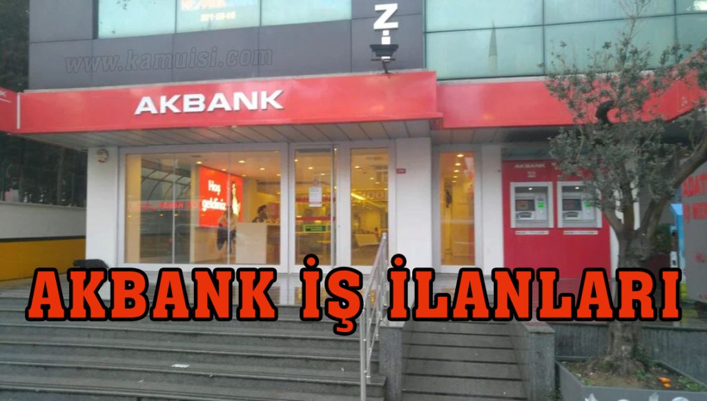 AKBANK İŞ İLANLARI