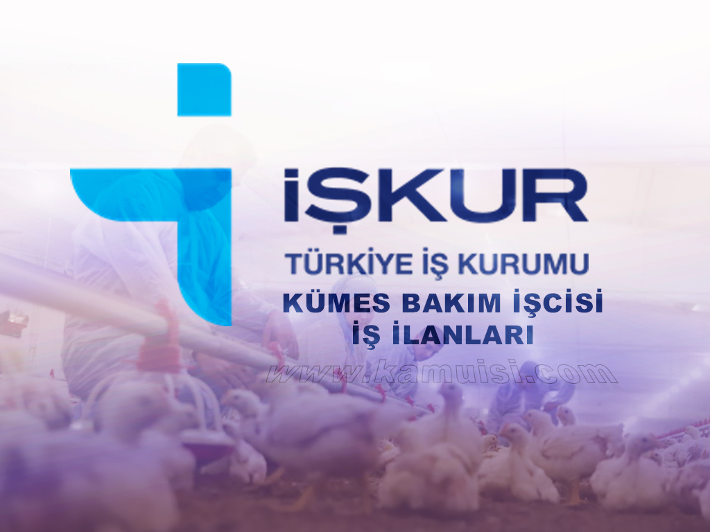 KÜMES BAKIM İŞCİSİ İŞ İLANLARI