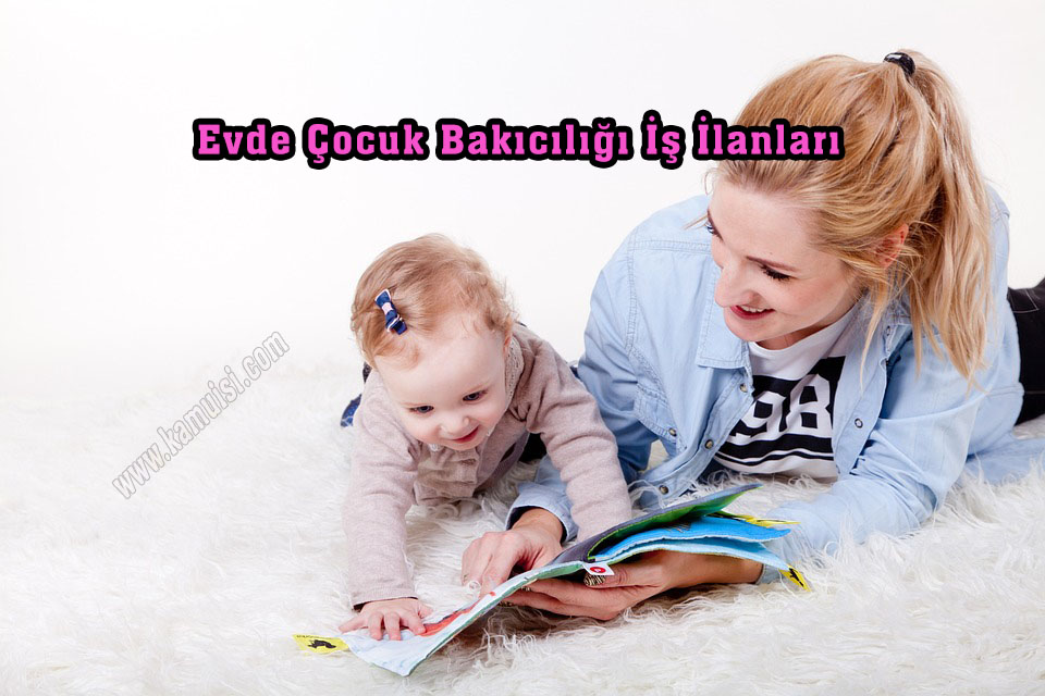 Evde Çocuk Bakıcılığı İş İlanları