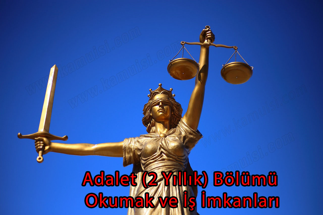 Adalet (2 Yıllık) Bölümü Okumak ve İş İmkanları