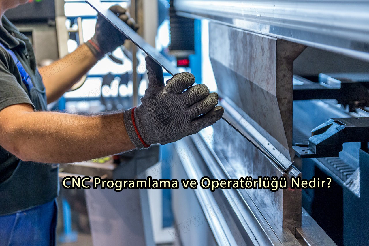 CNC Programlama ve Operatörlüğü