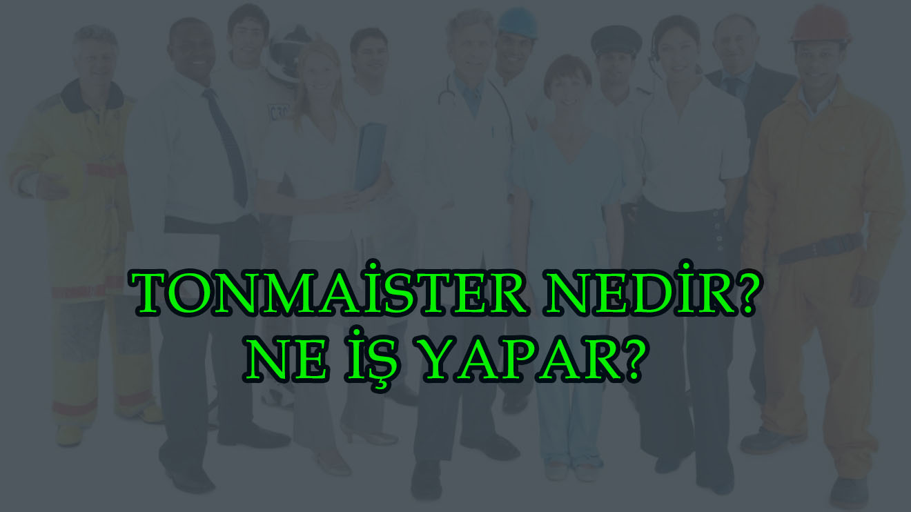 TONMAİSTER NEDİR