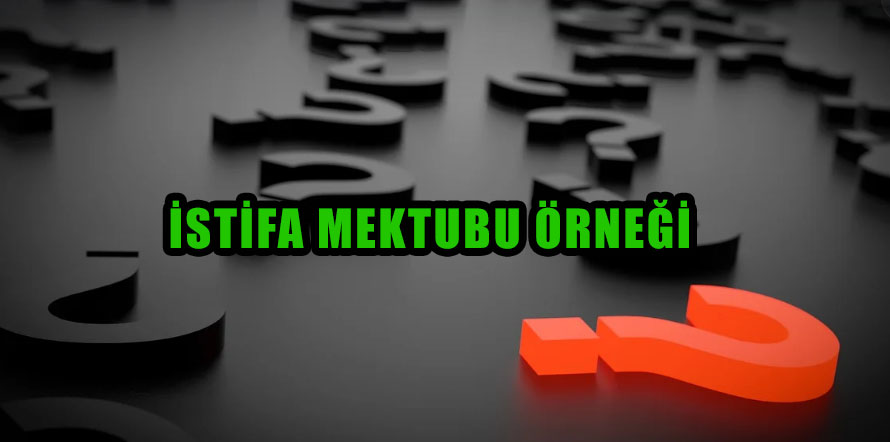 İstifa mektubu örnekleri