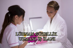 Lübnan Güzellik Uzmanı İş İlan