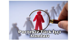 Portekiz Türk İşçi Alımları